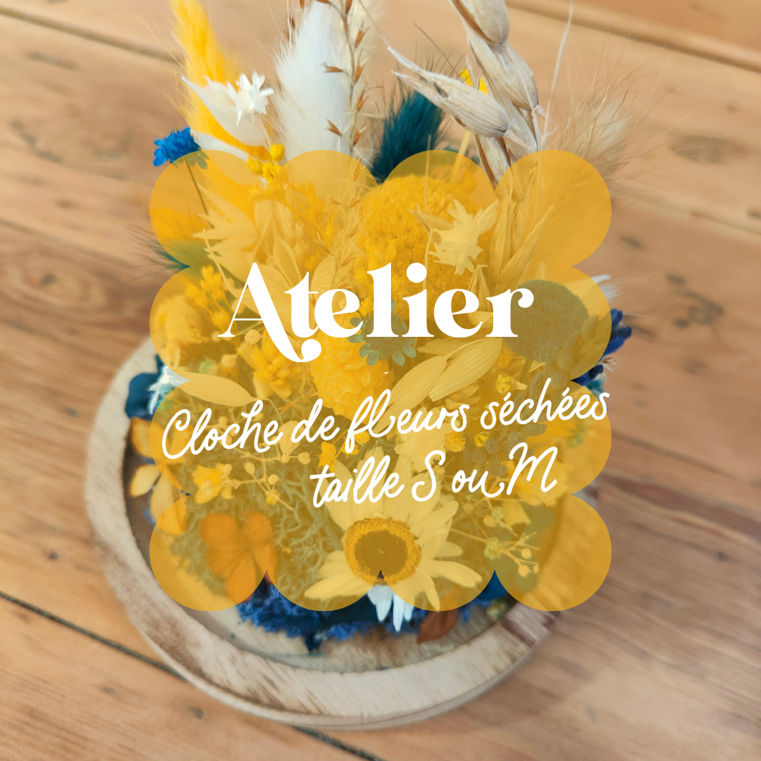 🌻 Atelier Cloche de Fleurs Séchées - taille S ou M 🌻